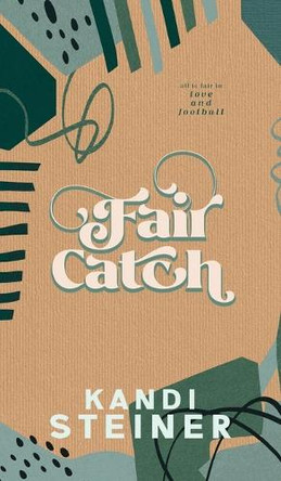 Fair Catch: Special Edition by Kandi Steiner 9781960649355