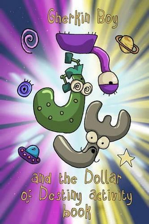 Gherkin Boy and the Dollar of Destiny Activity Book by Russell Nohelty 9781942350156