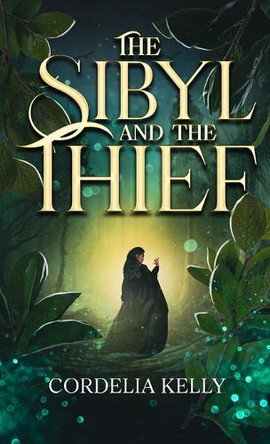 The Sibyl and the Thief by Cordelia Kelly 9781068940811