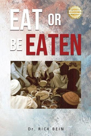 Eat or Be Eaten by Dr Rick Bein 9781963718010