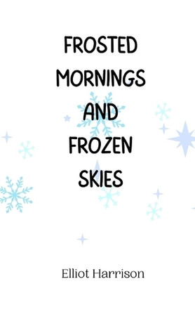 Frosted Mornings and Frozen Skies by Elliot Harrison 9789916946138