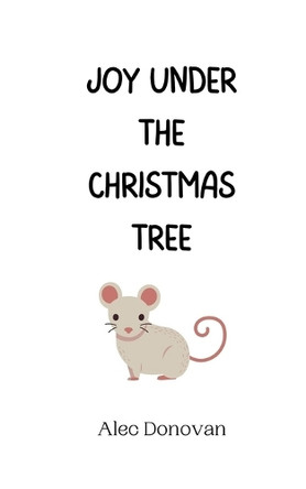 Joy Under the Christmas Tree by Alec Donovan 9789916940518