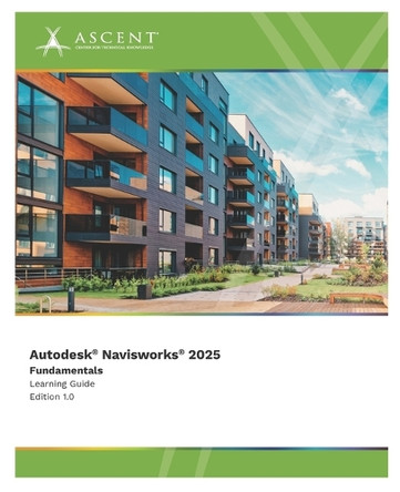 Autodesk Navisworks 2025: Fundamentals by Ascent - Center for Technical Knowledge 9781962037761