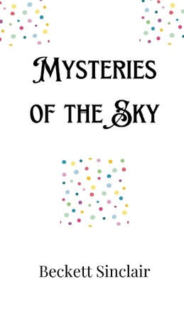 Mysteries of the Sky by Beckett Sinclair 9789916906880