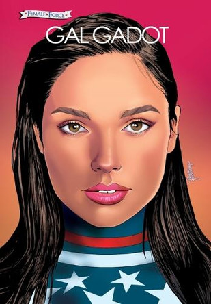 Female Force: Gal Gadot by Eric M Esquivel 9781965464519