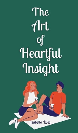 The Art of Heartful Insight by Isabella Ilves 9789916872918