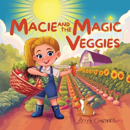Macie and the Magic Veggies by Peter Contardo 9781962987066