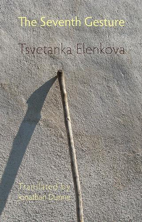 The Seventh Gesture by Tsvetanka Elenkova 9781848610842