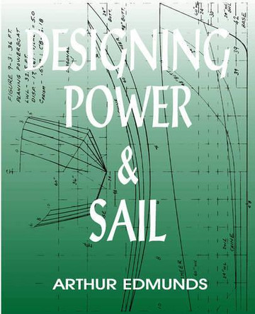 Designing Power & Sail by Arthur Edmunds 9781892216052
