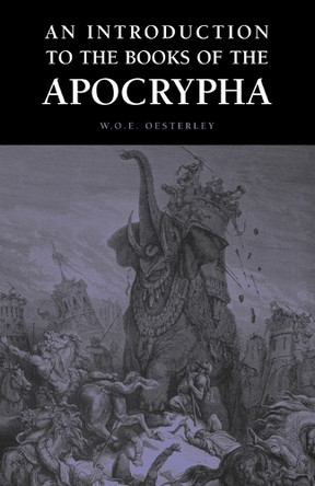 An Introduction to the Books of the Apocrypha by W O E Oesterley 9781933993225
