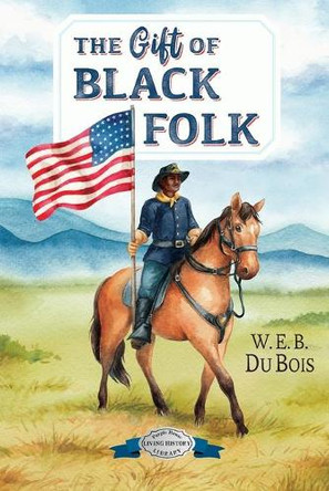 The Gift of Black Folk by W E B Du Bois 9781948959810