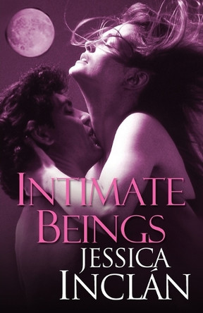 Intimate Beings by Jessica Barksdale Inclan 9781420101140