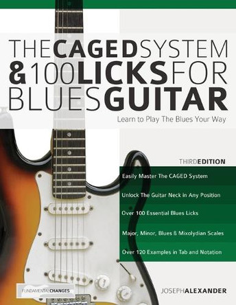 The Caged System and 100 Licks for Blues Guitar by Joseph Alexander 9781789330014
