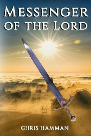 Messenger of the Lord by Chris Hamman 9781945698927