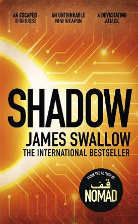 Shadow: The explosive race against time thriller by James Swallow