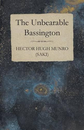 The Unbearable Bassington by Hector Hugh Munro 9781473317604