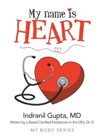 My Name Is Heart by Indranil Gupta 9781665700658