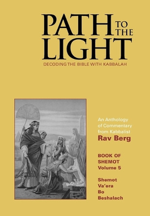 Path to the Light Vol. 5: Decoding the Bible with Kabbalah by Rav Berg 9781571899811