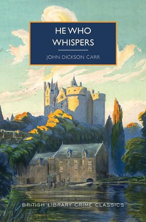He Who Whispers by John Dickson Carr 9781464216473