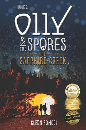 Olly & the Spores of Sapphire Creek: Book 2 by Glenn Somodi 9798987290934