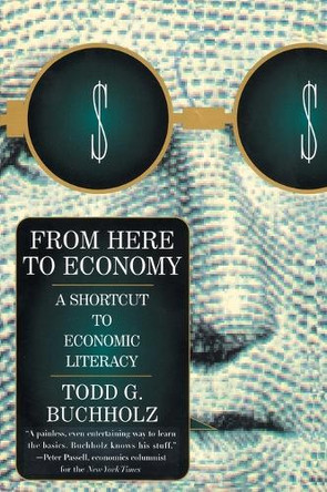 From Here to Economy: A Shortcut to Economic Literacy 9780452274822
