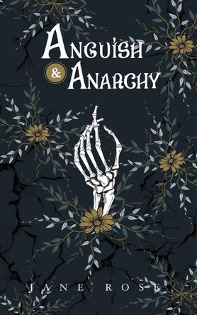 Anguish & Anarchy by Jane Rose 9798990725133
