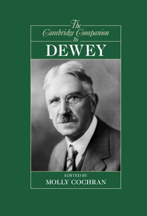 The Cambridge Companion to Dewey by Molly Cochran 9780521874564