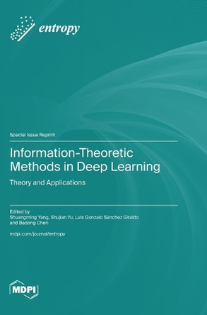 Information-Theoretic Methods in Deep Learning: Theory and Applications by Shuangming Yang 9783725829828