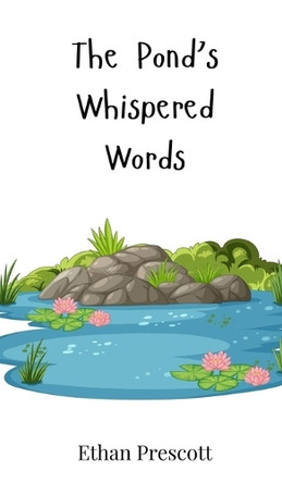 The Pond's Whispered Words by Ethan Prescott 9783690742290