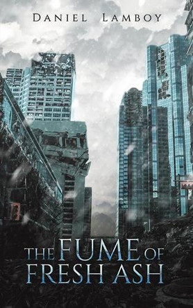 The Fume of Fresh Ash by Daniel Lamboy 9781643786872
