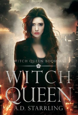 Witch Queen: Witch Queen Book 6 by A D Starrling 9781912834457