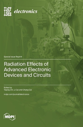 Radiation Effects of Advanced Electronic Devices and Circuits by Yaqing Chi 9783725814817