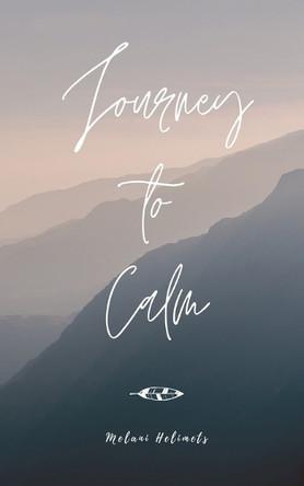 Journey to Calm by Melani Helimets 9789916759677