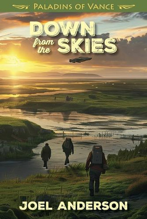 Down from the Skies by Joel Anderson 9781619474956