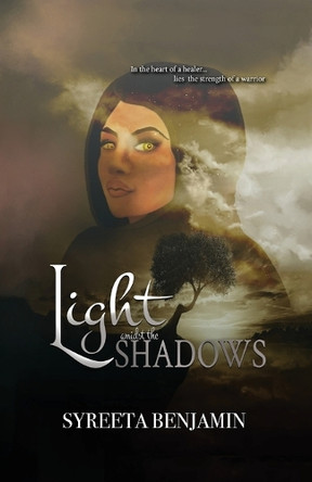 Light Amidst the Shadows by Syreeta Benjamin 9798990902213