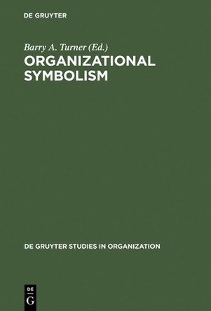 Organizational Symbolism by Barry A. Turner 9783110110517