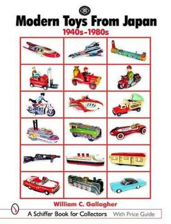 Modern Toys From Japan: 1940s-1980s by William C Gallagher