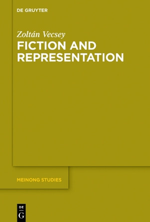 Fiction and Representation by Zoltan Vecsey 9783110646801