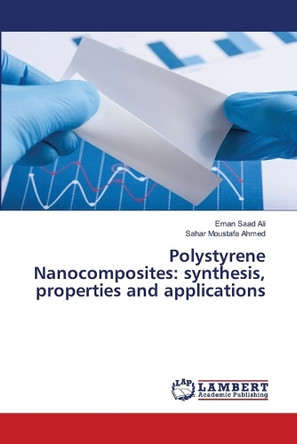 Polystyrene Nanocomposites: synthesis, properties and applications by Eman Saad Ali 9786207807635
