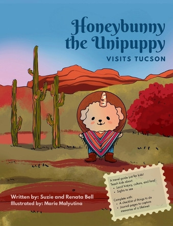 Honeybunny the Unipuppy Visits Tucson by Renata Bell 9798989566945