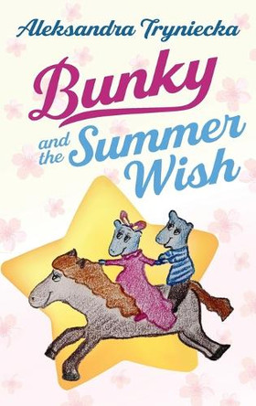 Bunky and the Summer Wish by Aleksandra Tryniecka 9798385220755