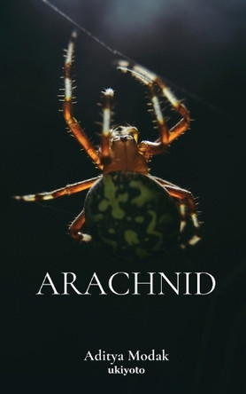 Arachnid by Aditya Modak 9789364949385