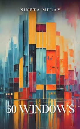 50 Windows by Niketa Mulay 9789360940928