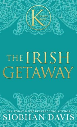 The Irish Getaway: A Kennedy Boys Optional Short Novel and Bonus Scenes (The Kennedy Boys(R)) Hardcover by Siobhan Davis 9781959285533