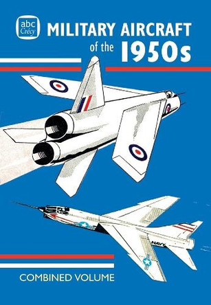 abc Military Aircraft of the 1950s Combined Volume 9781800353237