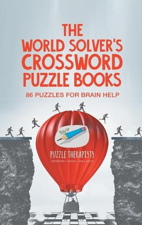 The World Solver's Crossword Puzzle Books 86 Puzzles for Brain Help by Puzzle Therapist 9798869420466