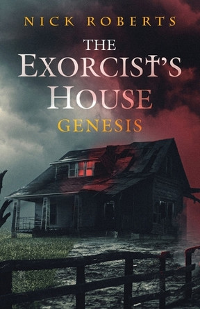 The Exorcist's House: Genesis by Nick Roberts 9781964398099