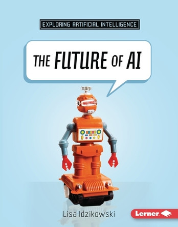 The Future of AI by Lisa Idzikowski 9798765647905