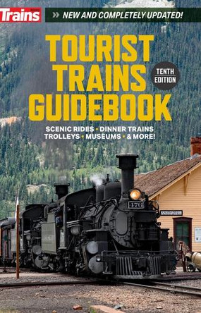 Tourist Trains Guidebook 10th Edition by Trains Magazine 9798894910062