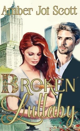 Broken Lullaby by Amber Joi Scott 9798869212030